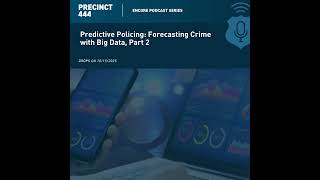 Encore | Predictive Policing: Forecasting Crime with Big Data, Part 2