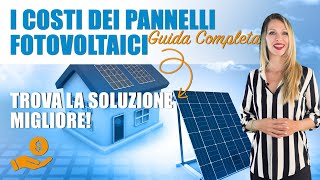 I Costi dei Pannelli Fotovoltaici: La Guida Completa