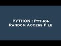 PYTHON : Python Random Access File