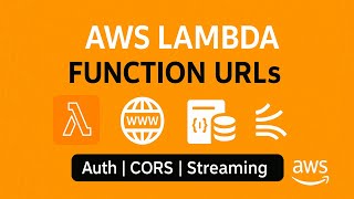 AWS Lambda Function URLs Explained | Auth Modes, CORS & Response Streaming