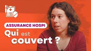 Qui est couvert par mon assurance hospitalisation ?