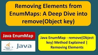Removing Elements from EnumMaps: A Deep Dive into remove(Object key) | EnumMap in Java