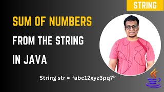 Java Program to Count the Sum of Numbers in a String | Java Tutorial