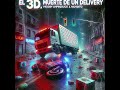 muerte de un delivery el 3d prodbyamhproduce