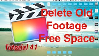 Delete Old Footage, Free Space in Final Cut Pro 10.2.1 | Tutorial 41