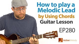 Learn to improvise a melodic guitar solo using chords - Lead Guitar Lesson - EP280