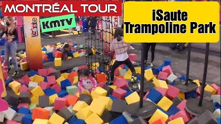 iSaute Trampoline Park Kirkland | Montréal Tour kmtv