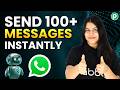 Send 100+ WhatsApp Messages in One Click for Free