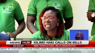 Kilimo Haki calls for suspension of 9 agricultural bills said to infringe constitution