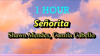 1 Hour Señorita - Shawn Mendes, Camila Cabello Lyrics | Lighten Mind
