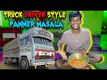 Aaj Banega Paneer Masala Truck Driver Style Mein