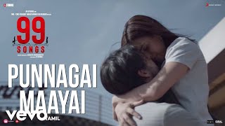 99 Songs (Tamil) - Punnagai Maayai Video | @A.R.Rahman | Ehan Bhat