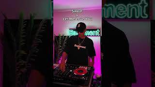 Silent Addy DJ mash up - Sweat x Let Me Love You- DJs run it up