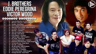 J. Brothers Eddie Peregrina Victor Wood Non-Stop Playlist 2022 🌹 OPM Nonstop Pamatay Puso Love Songs