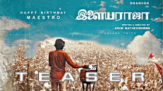 Ilayaraja Biopic - Official Trailer | Dhanush| Arun Matheswaran | Music Director| Release Date| Cast