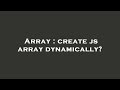 Array : create js array dynamically?