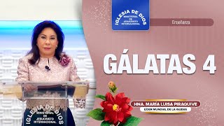Gálatas 4, Hna. María Luisa Piraquive, Iglesia de Dios Ministerial de Jesucristo Internacional