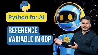 Reference Variable in OOP | Python for AI #89