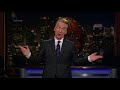 Monologue A Feckless Stunt  Real Time with Bill Maher (HBO)