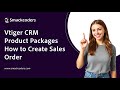 Vtiger CRM Product Packages Extension How to create sales order?