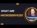 What are Microservices?