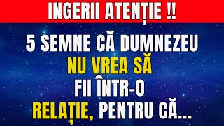 Mesaj de la îngeri către tine 💌 5 Semne că Dumnezeu nu vrea să fii într-o relație...