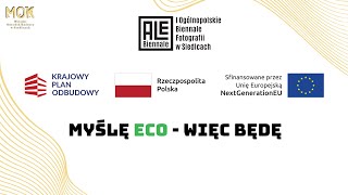 MYŚLĘ ECO - WIĘC BĘDĘ / POKONKURSOWA WYSTAWA FOTOGRAFII