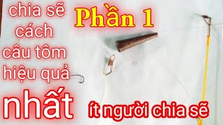 Chia sẽ cách câu tôm hiệu quả nhất_ kỹ thuật câu tôm sông_xì long Fishing