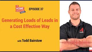 Generating Loads of Leads in a Cost Effective Way with Todd Bairstow and Tommy Mello