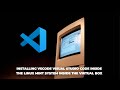 Installing vscode visual studio code inside the Linux mint system inside the virtual box