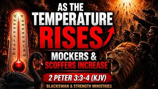 As The Temperature Rises Mockers And Scoffers Increase