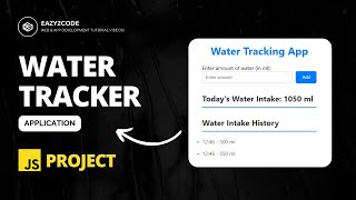 Learn How To Create Water Tracking Application using Only JavaScript.