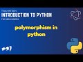 Polymorphism  & Overloading in Python
