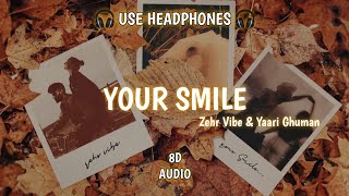 Your Smile ( 8D AUDIO) - Zehr Vibe | Yaari Ghuman | New Punjabi Song 2022 | Latest Punjabi Song
