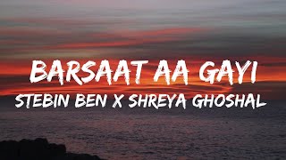 Barsaat Aa Gayi (LYRICS) - Stebin Ben, Shreya Ghoshal | Javed-Mohsin | Hina Khan, Shaheer sheikh
