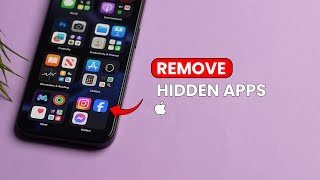How To Remove Hidden Apps On iPhone iOS 18?