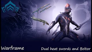 Team Annihilation|Dual Heat Sword's and Boltor|Warframe