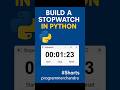 Build a Stopwatch in Python with Tkinter ⏱ | #Shorts #coding #programming #python