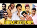 Chiranjeevi (Konidela) Family Tree (Chiranjeevi, Ram Charan, Pawan Kalyan, Nagendra Babu) | SSF