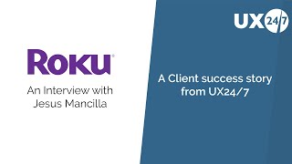 UX247 Client Success Story: ROKU