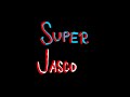 Just Jasco - Super Jasco