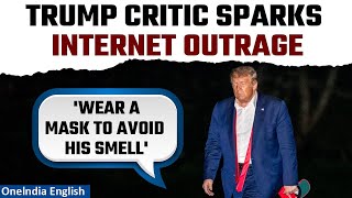 Ex-GOP Leader’s Remark about Trump's Body Odour Sparks Online Outrage| Oneindia News