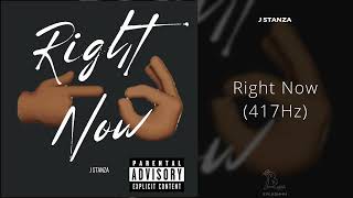 J Stanza - Right Now (417Hz)