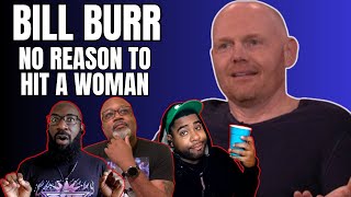 Bill Burr - 'No Reason to Hit a Woman' Reaction! Bill Knows How to Push the Envelope!!