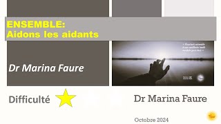 ENSEMBLE: aidons les aidants - Dr Marina FAURE