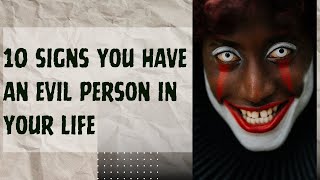 10 Signs You Have an Evil Person in Your Life