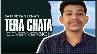 Tera Ghata - Gajendra Verma | Sad Song | New Song 2019 | Songs 2019 | Cover Song | Hussain Bohra
