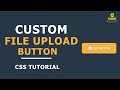 Custom File Upload Button Design with CSS