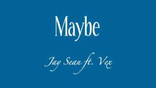 Jay Sean ft. Vex- Maybe Remix [ lyrics ]