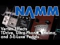 Winter NAMM 2017: Vertex Effects TDrive (Trainwreck Amp pedal), Thelma and 5-E-Luxe Prototypes